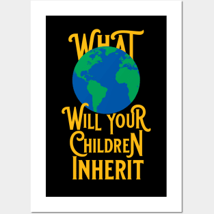 What World Will Your Children Inherit Posters and Art